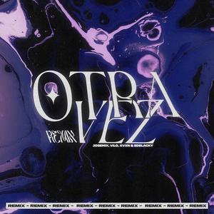 OTRA VEZ RMX (feat. Josemix, BDBlacky & Nabir)