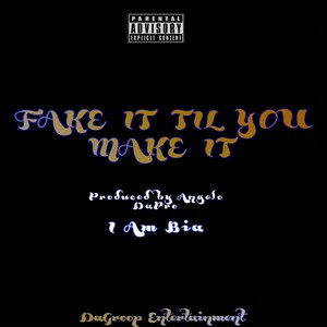 Fake It Til You Make It (Explicit)