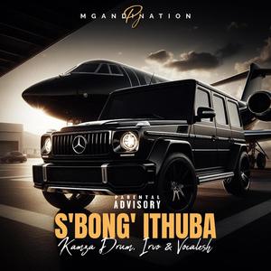 S'bong' Ithuba (feat. Kamza Drum, Irvo & Vocalesh)