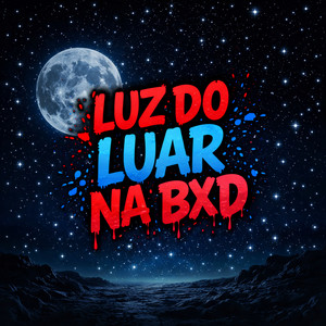 LUZ DO LUAR NA BXD (Explicit)