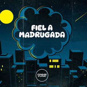 Fiel A Madrugada (Explicit)