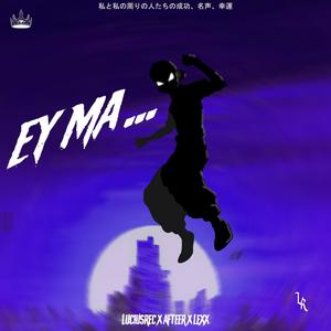 Ey Ma (feat. Afteer & Lexx)