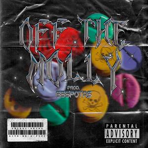 Off The Molly(feat. Give me a Puff) (Explicit)