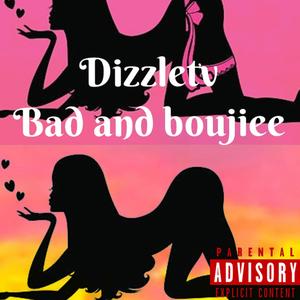 Dizzletv Bad and Boujee (Explicit)