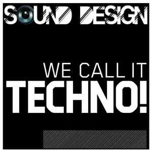 Sound Design - We Call It Techno !