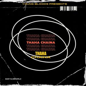 Thaha Chaina (Explicit)