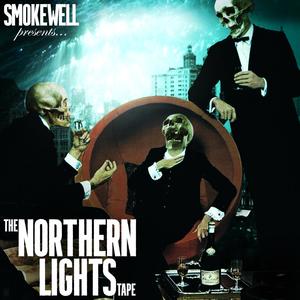 Smokewell (The Northern Lights Tape) [Explicit]