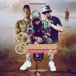 Banamanga (feat. Dopeflop & The Voshorist)