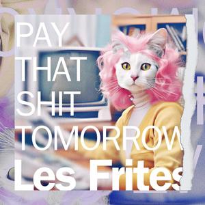 Pay That **** Tomorrow (Explicit)