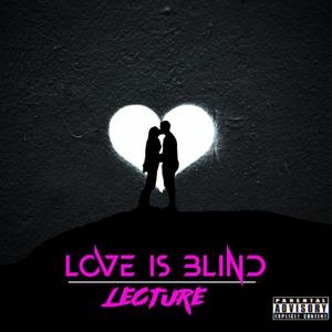 Love is Blind (Explicit)