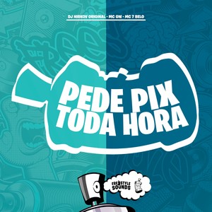 Pede Pix Toda Hora (Explicit)
