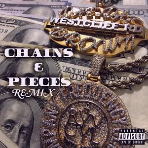 Chains & Pieces (Remix) [Explicit]