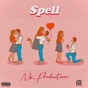 Spell (feat. Nefzzy Jnr,Bhad Gal Bella,Emmyesth & Johkeyz) (Explicit)
