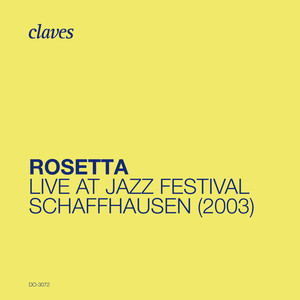 Rosetta: Live at Jazz Festival Schaffhausen (2003)