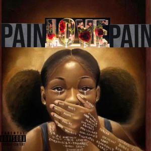 PAIN LOVE PAIN (Explicit)
