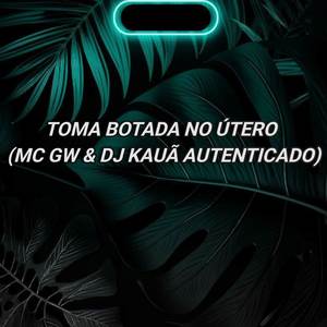 TOMA BOTADA NO ÚTERO (Explicit)