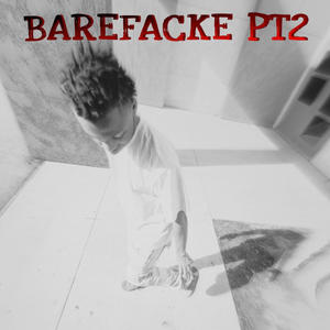 Barefacke Pt2 (Explicit)