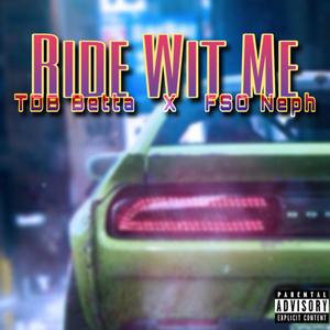 Ride Wit Me (Explicit)