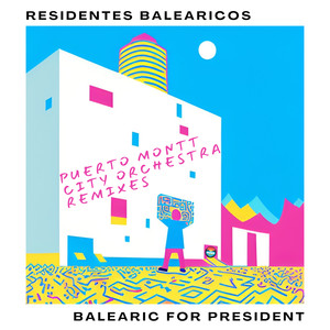 Balearic For President (Puerto Montt City Orchestra White Sand Mix)