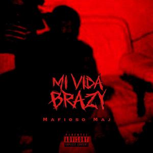 Mi Vida Brazy (Explicit)