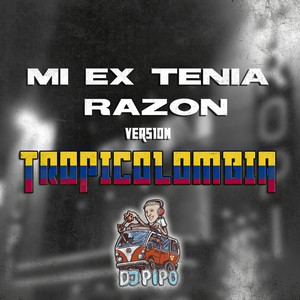 Mi Ex Tenía Razon (Tropicolombia)