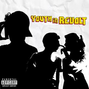 Youth in Revolt (feat. 4rgabriel) (Explicit)