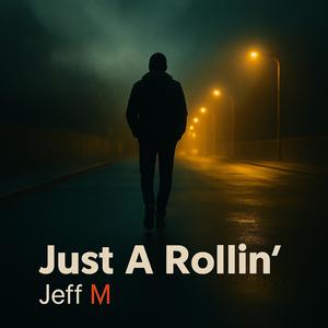 Just A Rollin'