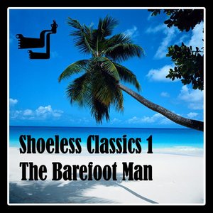 Shoeless Classics: Vol I