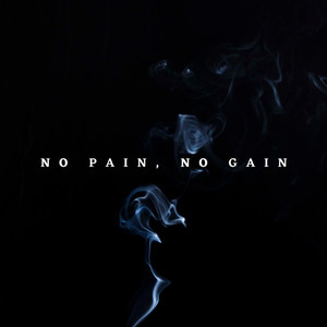 No Pain no Gain