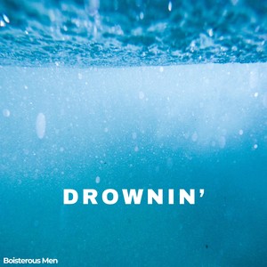 Drownin'