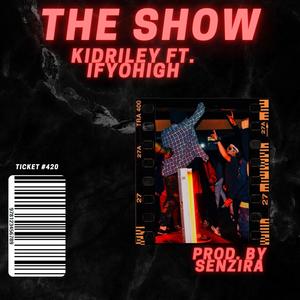 The Show (feat. Ifyouhigh) [Explicit]