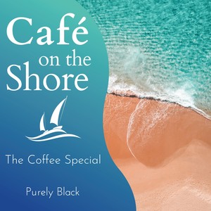 Cafe on the Shore - The Coffee Special