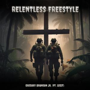 RELENTLESS FREESTYLE (feat. Legit)