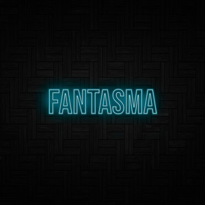 Fantasma (Explicit)