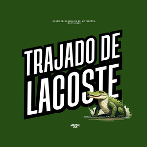Trajado de Lacoste (Explicit)