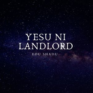 Yesu ni Landlord