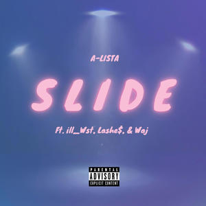 SLIDE (feat. ILL_WST, Lashe$ & Waj) (Explicit)