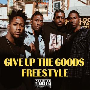 give up the goods freestyle (Explicit)