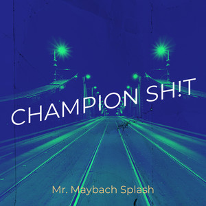 Champion Sh!T (Explicit)