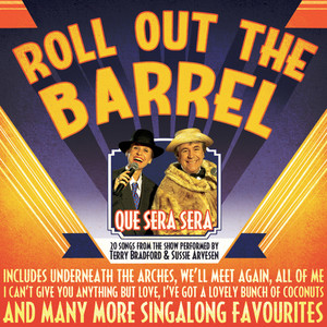 Roll Out The Barrel - Que Sera Sera