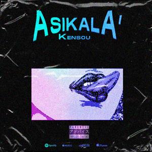 ASIKALA' (Explicit)