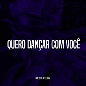 QUERO DANÇAR COM VOCÊ