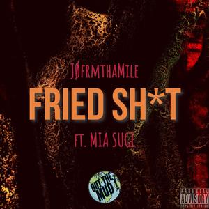 Fried **** (feat. Mia suge) [Explicit]