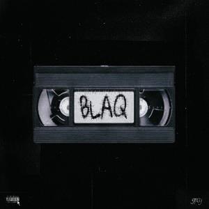 BLAQ (Explicit)