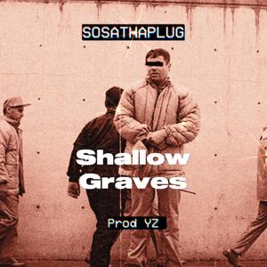 Shallow Gravez (Explicit)