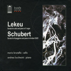 Lekeu: Sonata For Cello and Piano in F Major - Schubert: Sonata For Arpeggione and Piano in A Minor D. 821