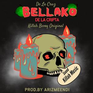 Bellako De La Cripta (feat. Killah Bwoy Original & De La Cruz 