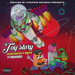 Toy Story Catastrophic's World ft BoiiCheef (Explicit)