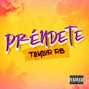 Préndete (feat. Taylor RB) [Explicit]