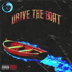 Drive the Boat (Explicit)